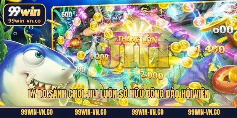 Lý do sảnh chơi Jili luôn sở hữu đông đảo hội viên
