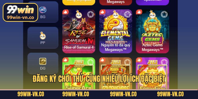 Đăng ký chơi thử cùng nhiều lợi ích đặc biệt