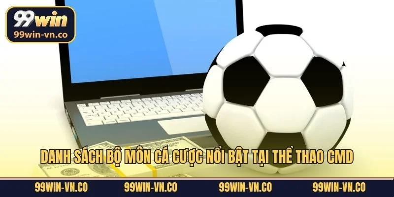 Danh sách bộ môn cá cược nổi bật tại thể thao CMD