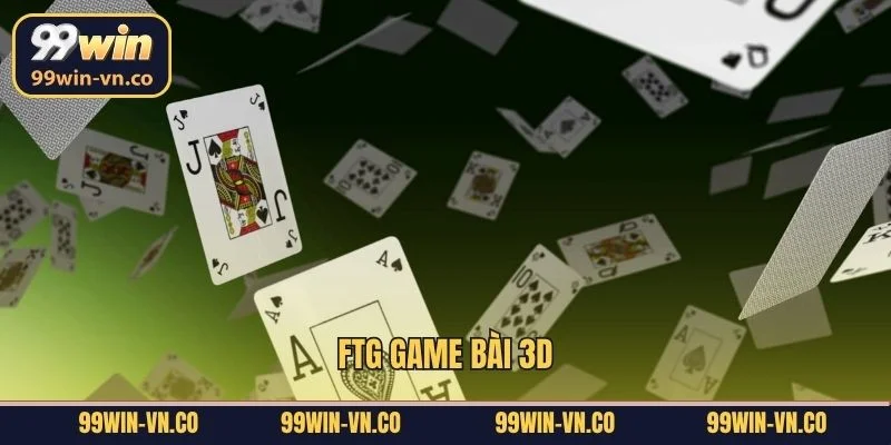 FTG Game Bài 3D