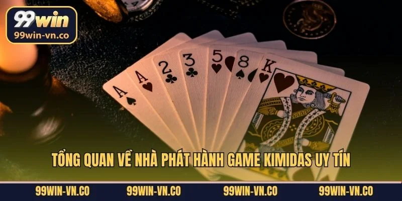 Tổng quan về nhà phát hành game Kimidas uy tín