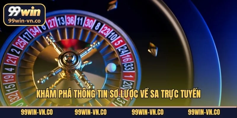 Khám phá thông tin sơ lược về SA trực tuyến