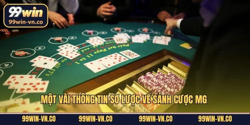 Một vài thông tin sơ lược về sảnh cược MG 