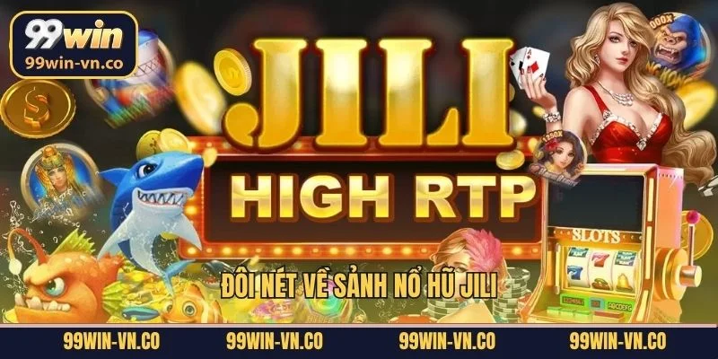 Đôi nét về sảnh nổ hũ JiLi