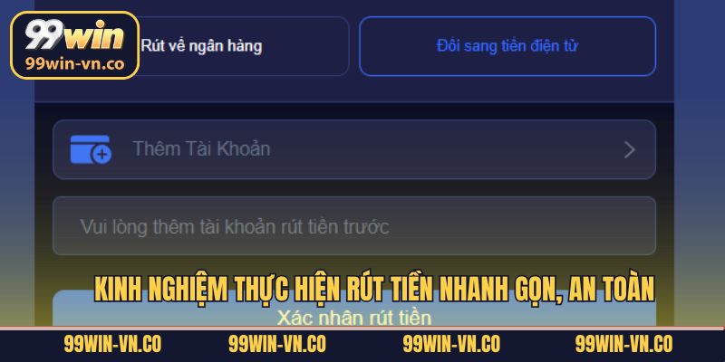 Kinh nghiệm thực hiện rút tiền nhanh gọn, an toàn