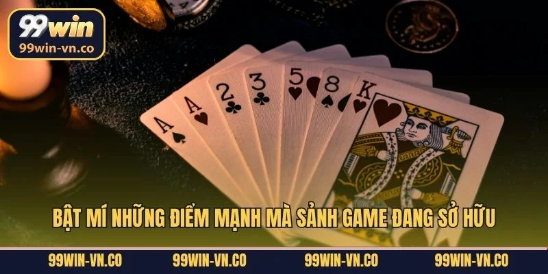 Bật mí những điểm mạnh mà sảnh game đang sở hữu