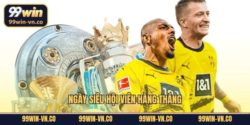 Ngày Siêu Hội Viên Hàng Tháng