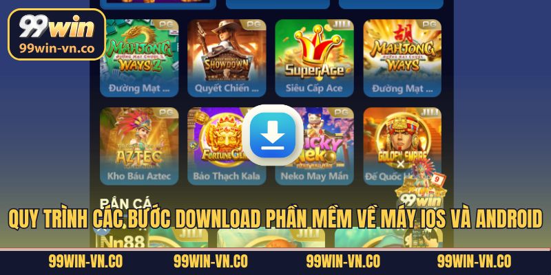 Quy trình các bước download phần mềm về máy iOS và Android