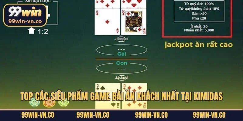 Top các siêu phẩm game bài ăn khách nhất tại Kimidas