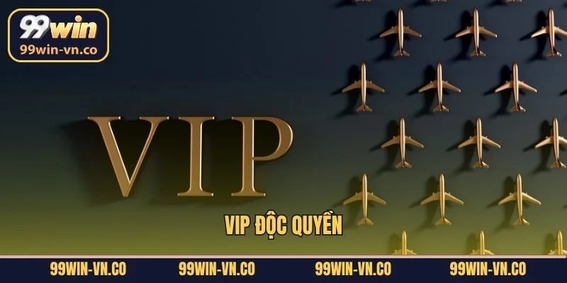 VIP Độc Quyền